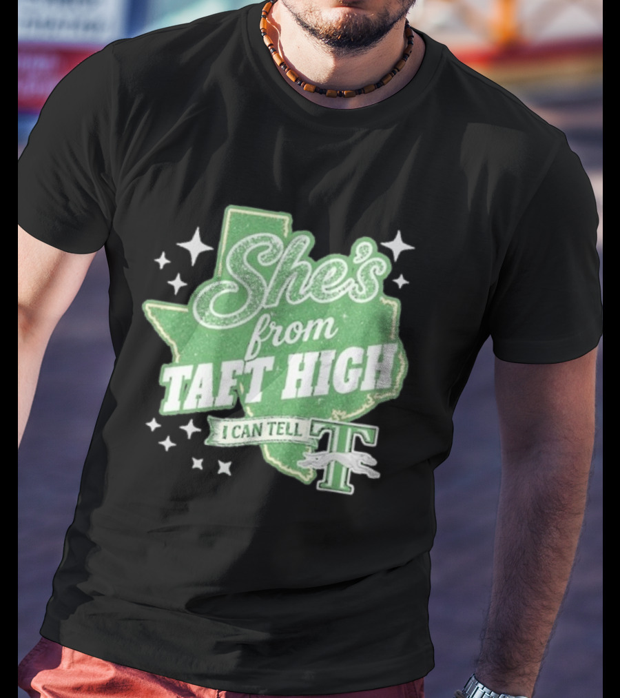 She's From Taft High I Can Tell With Stars And Sparkle Texas Map T-Shirt