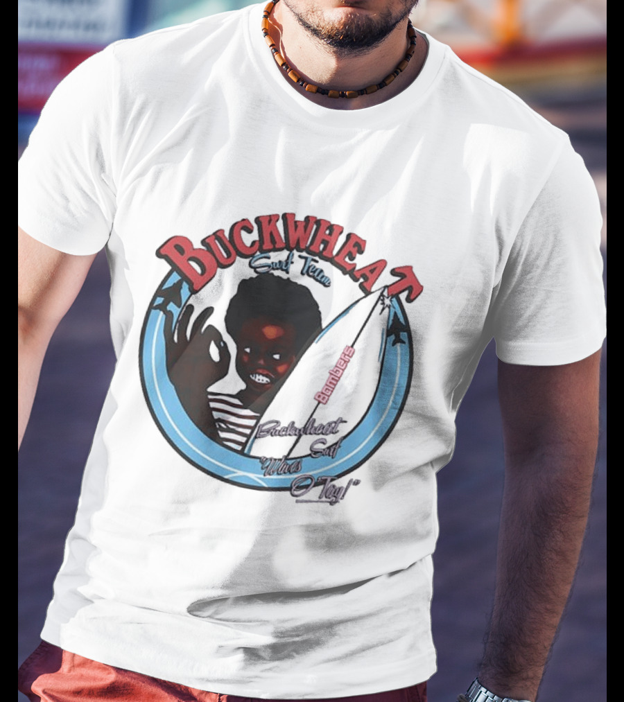 Buckwheat Surf Team Bombers Waves O Tay T-Shirt