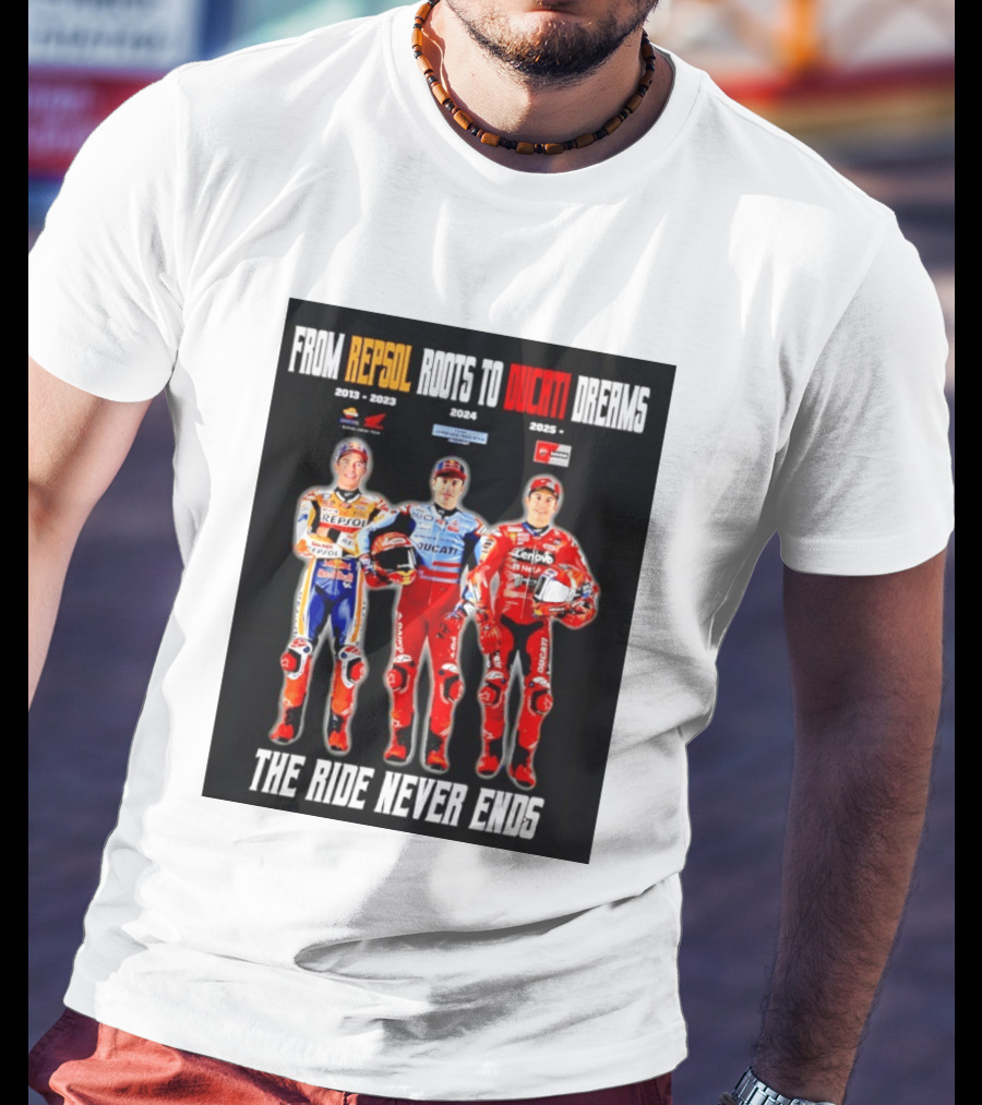 From Repsol To Ducati 2013 2025 MotoGP Journey T-Shirt