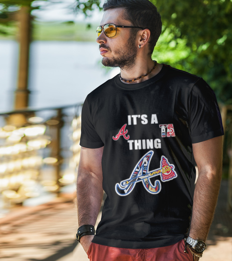 It's A Braves Thing Atlanta Baseball Team T-Shirt