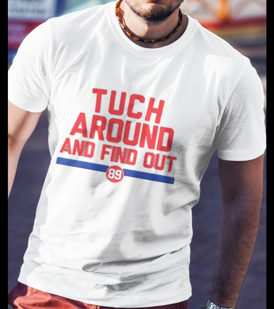 Tuch Around And Find Out 89 Stars T-Shirt