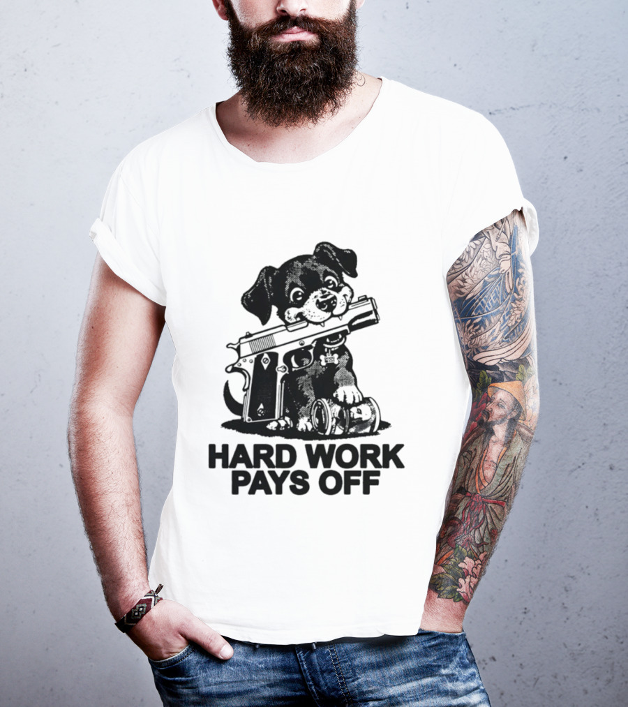 Hard Work Pays Off Dog Gun Money T-Shirt
