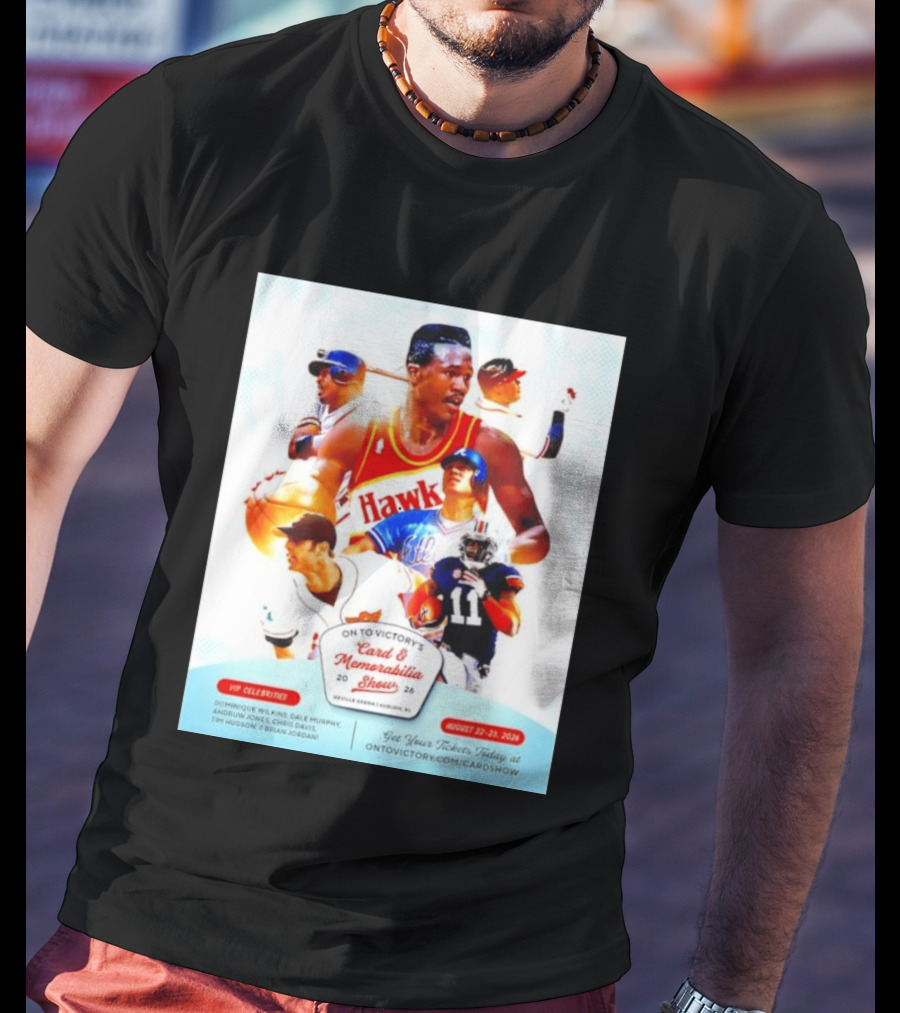 On To Victory Card And Memorabilia Show August 22 23 2026 Dominique Wilkins Dale Murphy T-Shirt