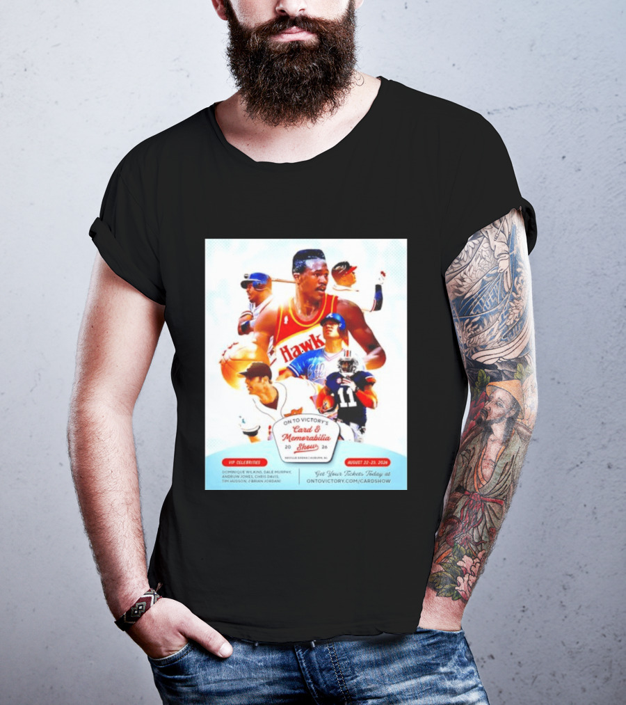 On To Victory Card And Memorabilia Show August 22 23 2026 Dominique Wilkins Dale Murphy T-Shirt