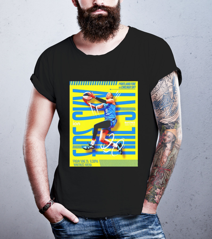 Friday June 26 630PM Wintrust Arena Portland Fire Vs Chicago Sky Basketball Event T-Shirt