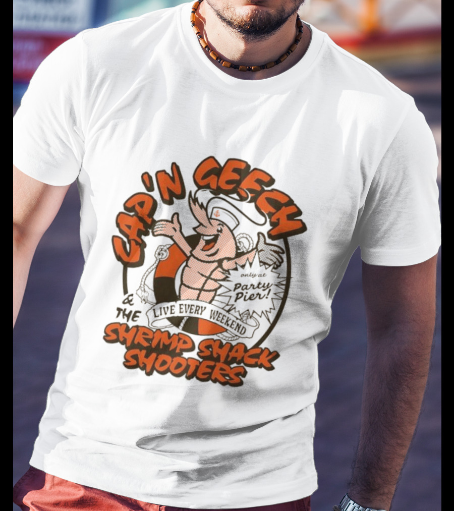 Cap'n Geech And The Shrimp Shack Shooters Live Every Weekend Party Pier T-Shirt