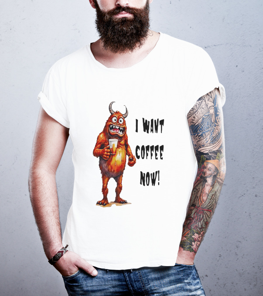 I Want Coffee Now Funny Monster Holding T-Shirt