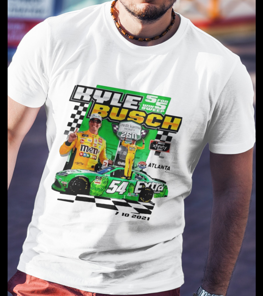 Kyle Busch 5 For 5 Win Sweep Credit Karma Money 250 Nascar Xfinity Atlanta 7 10 2021 T-Shirt