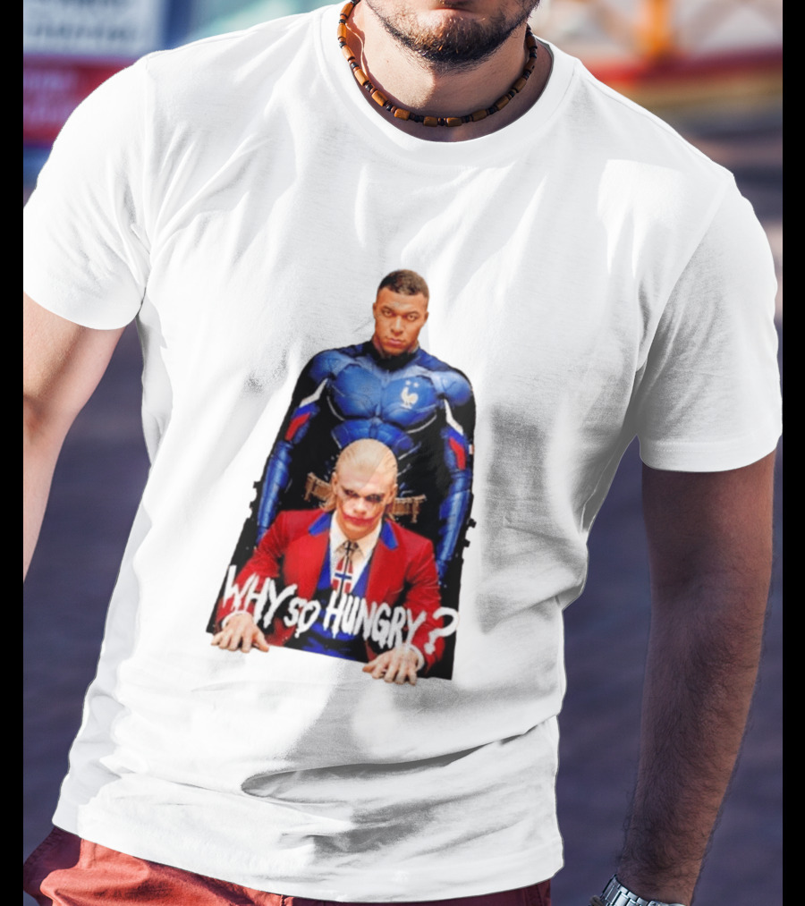 Kylian Mbappé Erling Haaland The Dark Knight Why So Hungry Joker T-Shirt