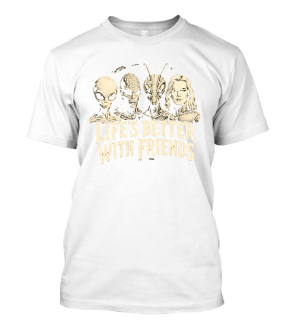 Life's Better With Friends Alien Characters T-Shirt