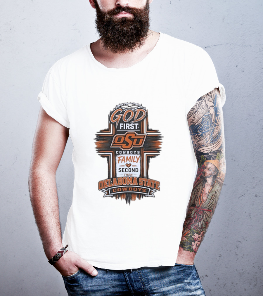 God First OSU Cowboys Family Second Oklahoma State T-Shirt
