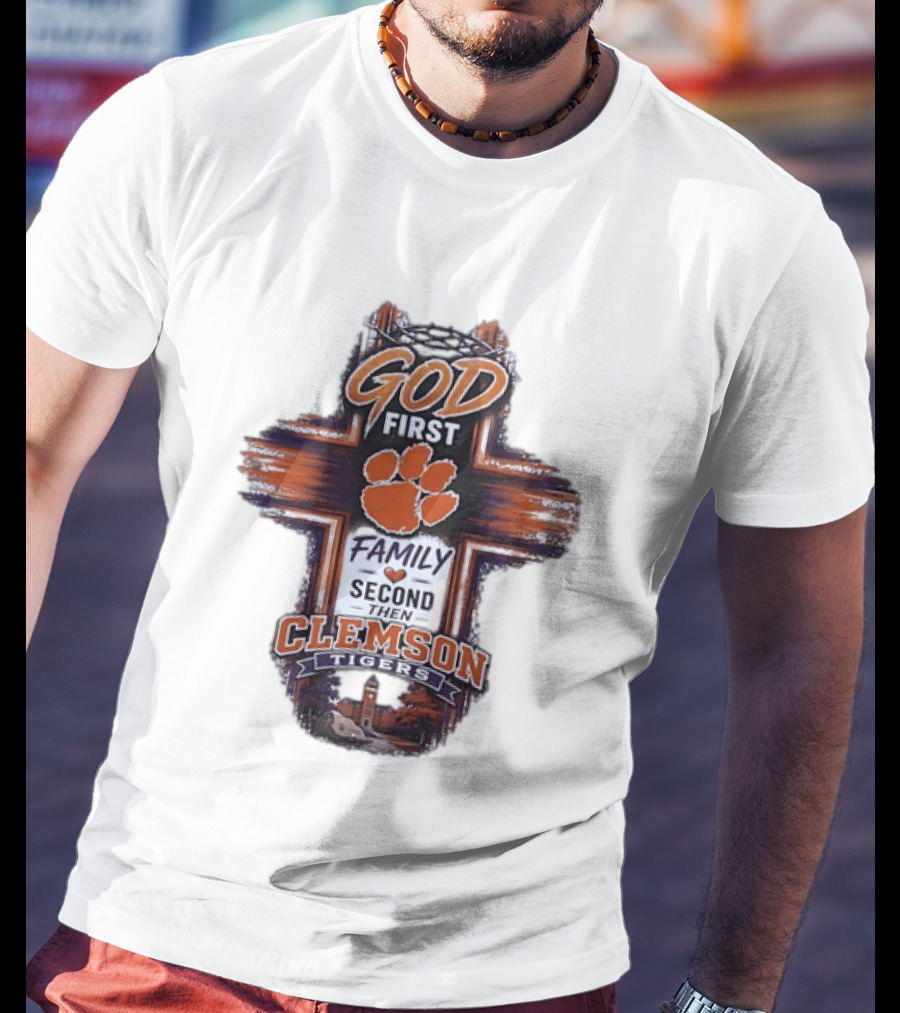 God First Family Second Then Clemson Tigers Paw Cross Tower T-Shirt