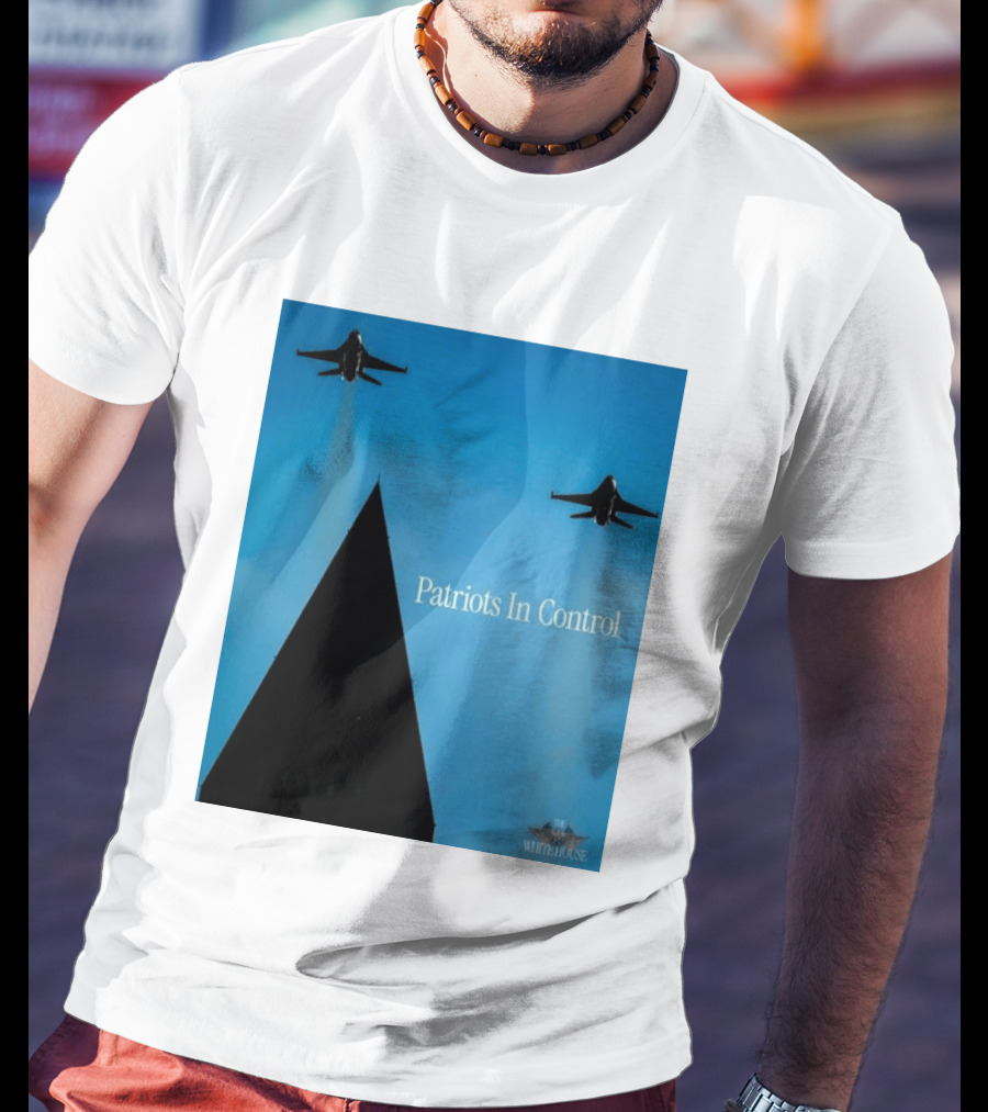 Patriots In Control Fighter Jets Over Monument With White House T-Shirt