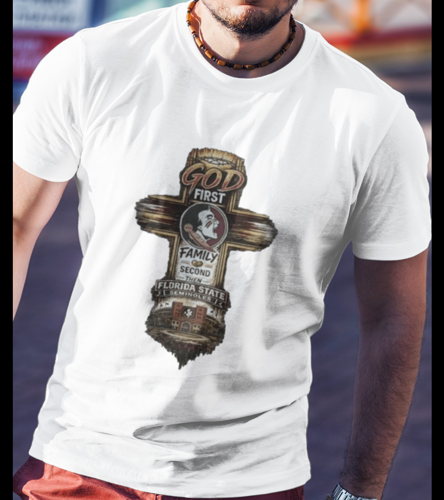 God First Family Second Then Florida State Seminoles Cross With Football T-Shirt