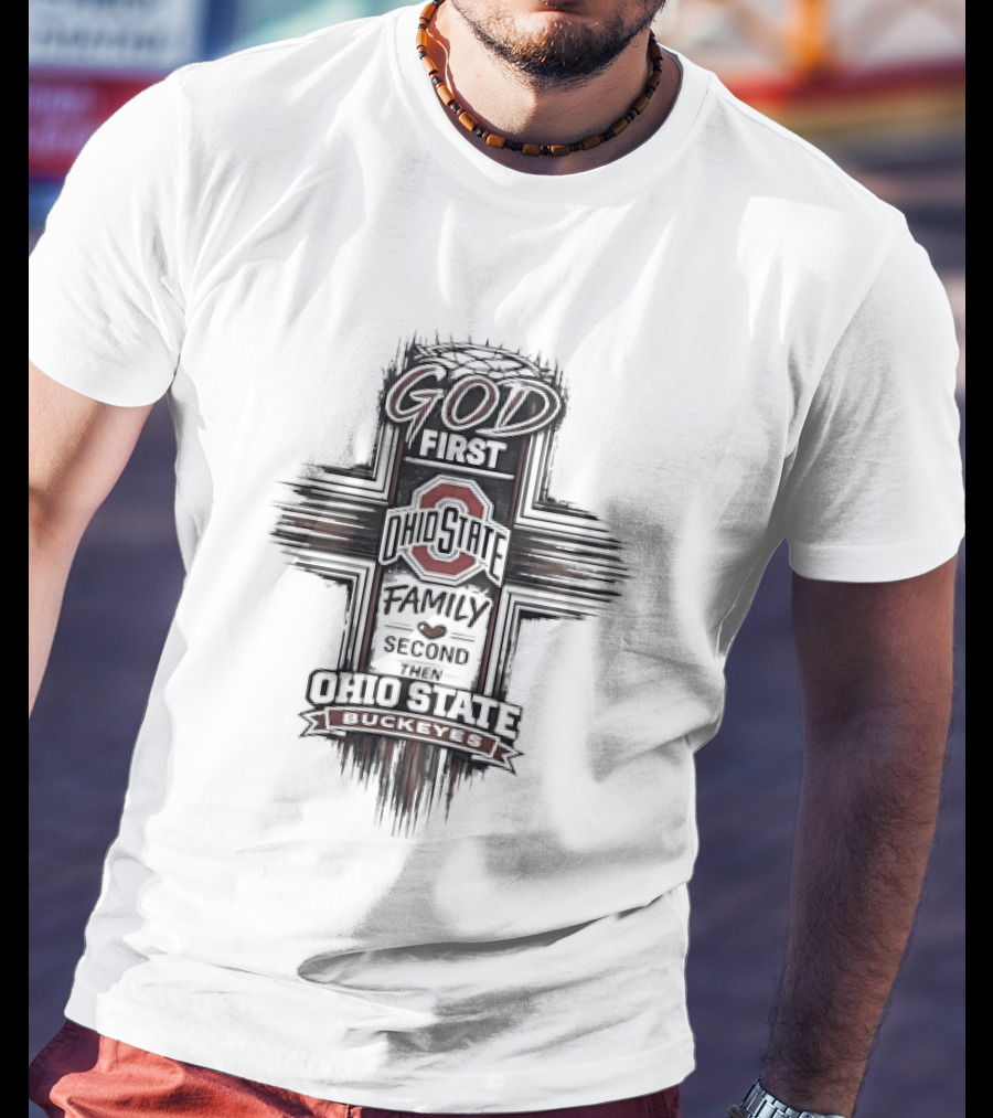 God First Ohio State Family Buckeyes Priorities T-Shirt