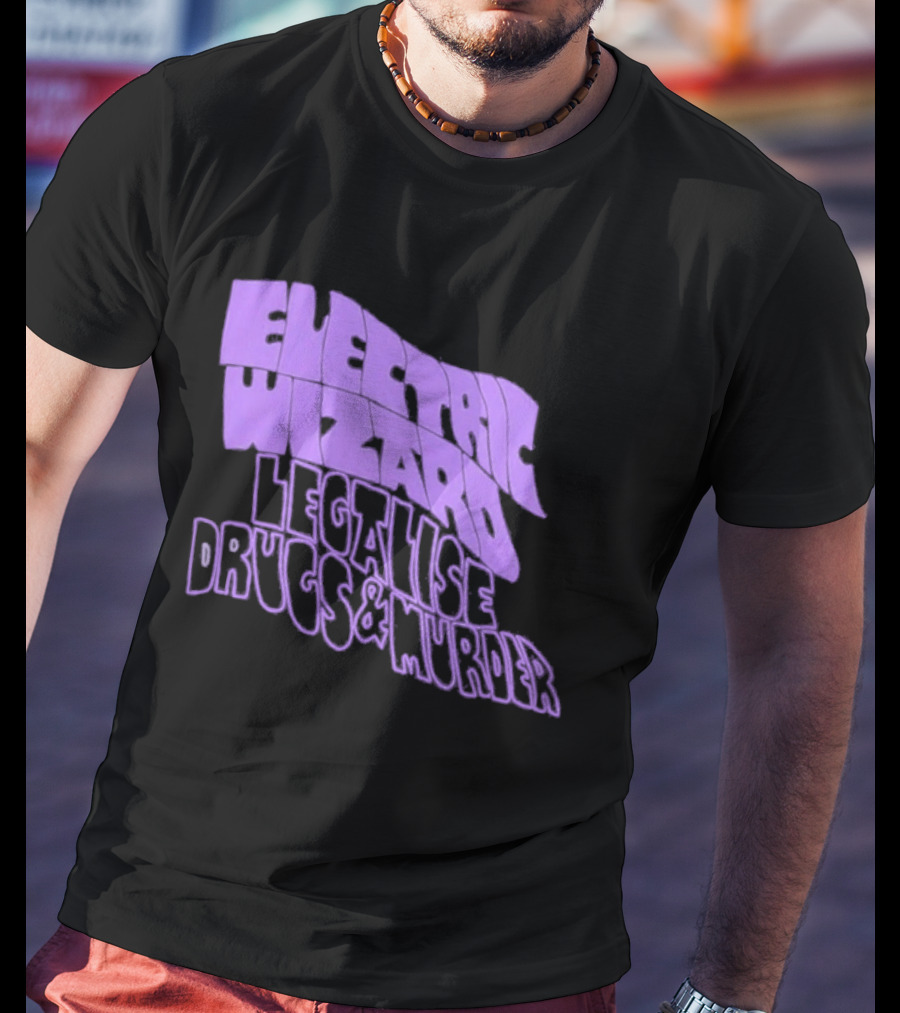 Electric Wizards Legalize Drugs And Murder T-Shirt