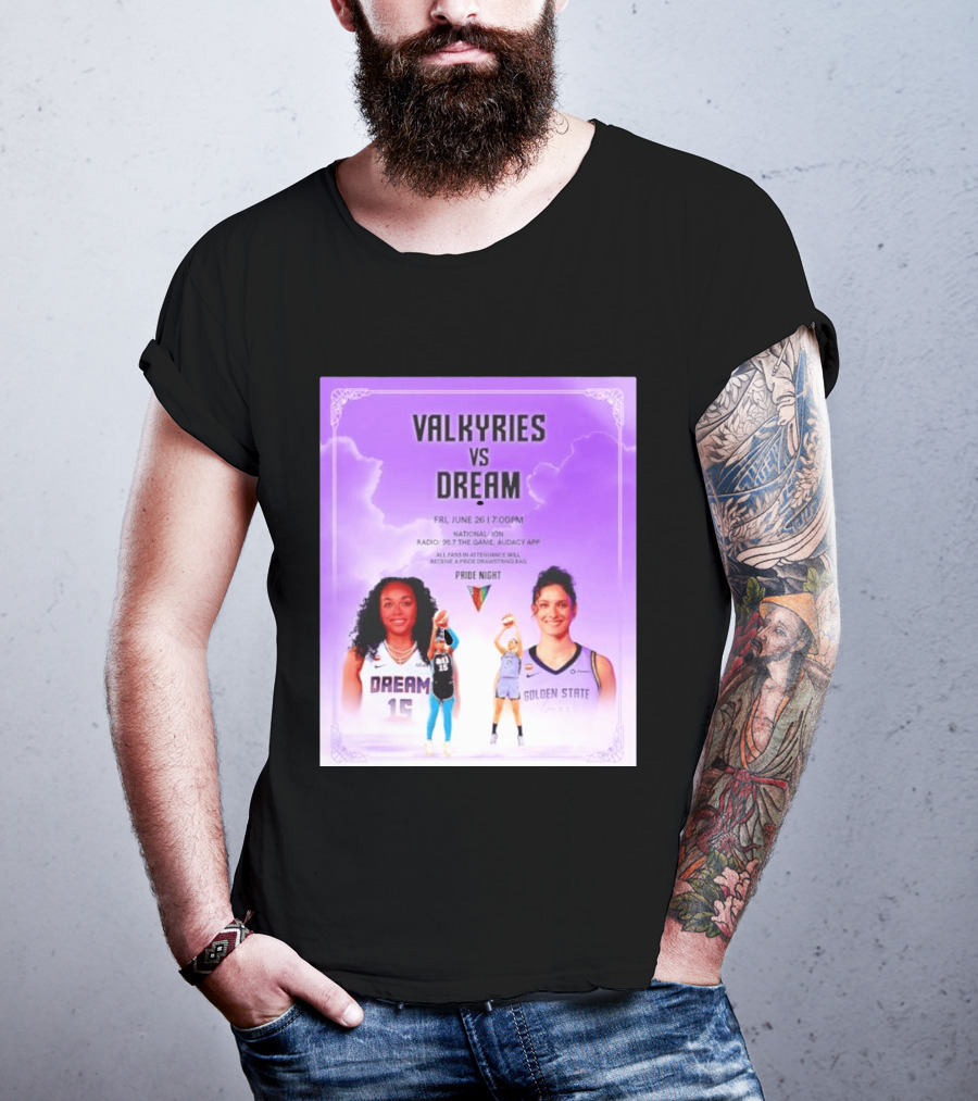 Valkyries Vs Dream Pride Night June 26 7PM Radio 95.7 Golden State Atlanta T-Shirt