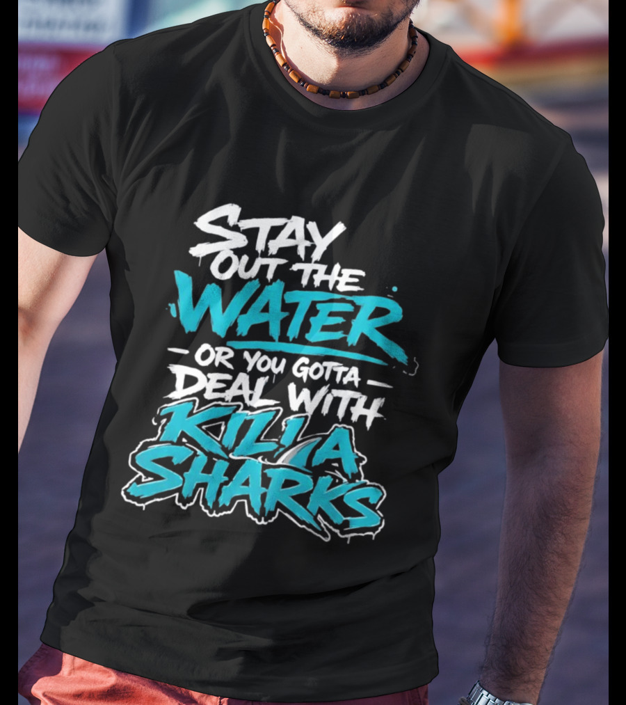 Stay Out The Water Deal With Killa Sharks T-Shirt