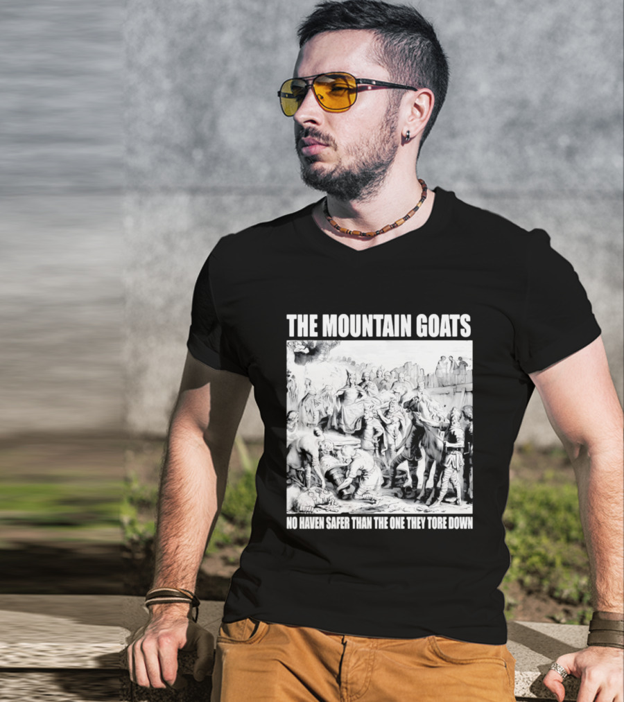 The Mountain Goats No Haven Safer Than The One They Tore Down Historical T-Shirt