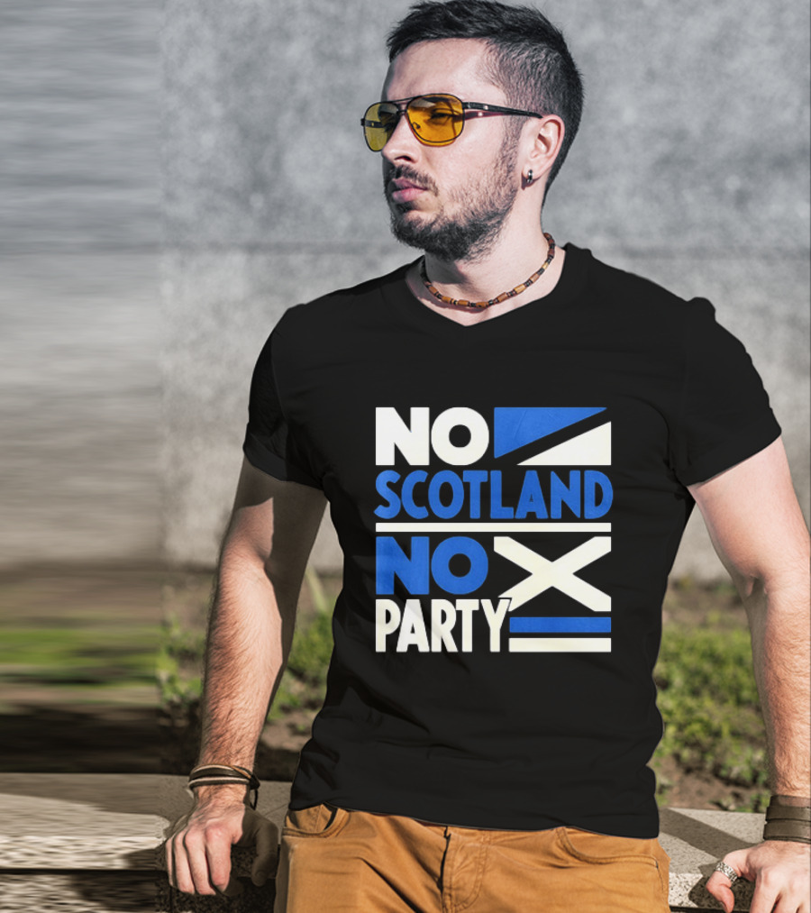 No Scotland No Party Scottish Flag Football Fans T-Shirt