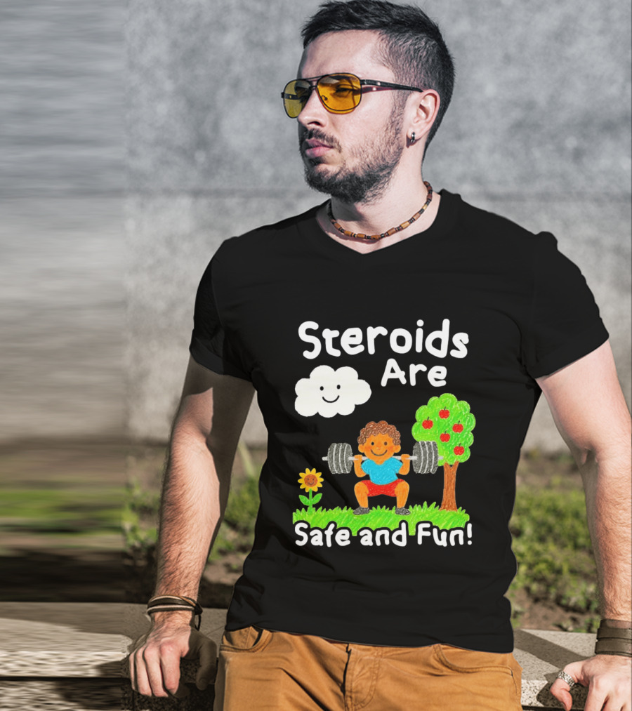 Workout Boy Lifting Weights With Smiling Cloud And Fun Tree Steroids Are Safe And Fun T-Shirt