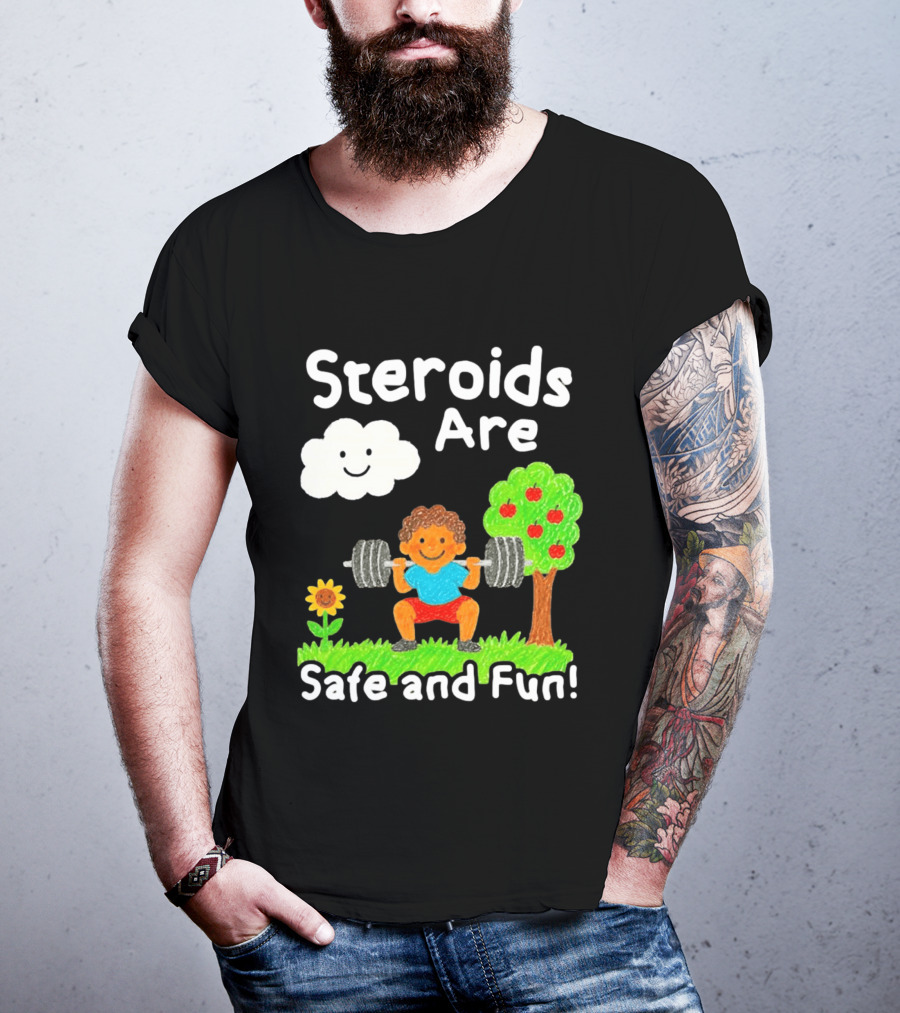 Workout Boy Lifting Weights With Smiling Cloud And Fun Tree Steroids Are Safe And Fun T-Shirt