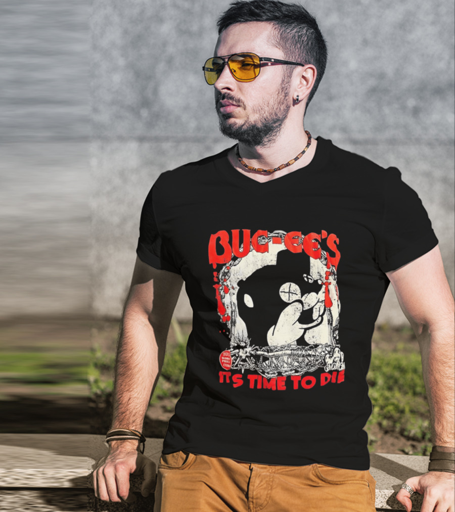 BUC Ee's It's Time To Die T-Shirt