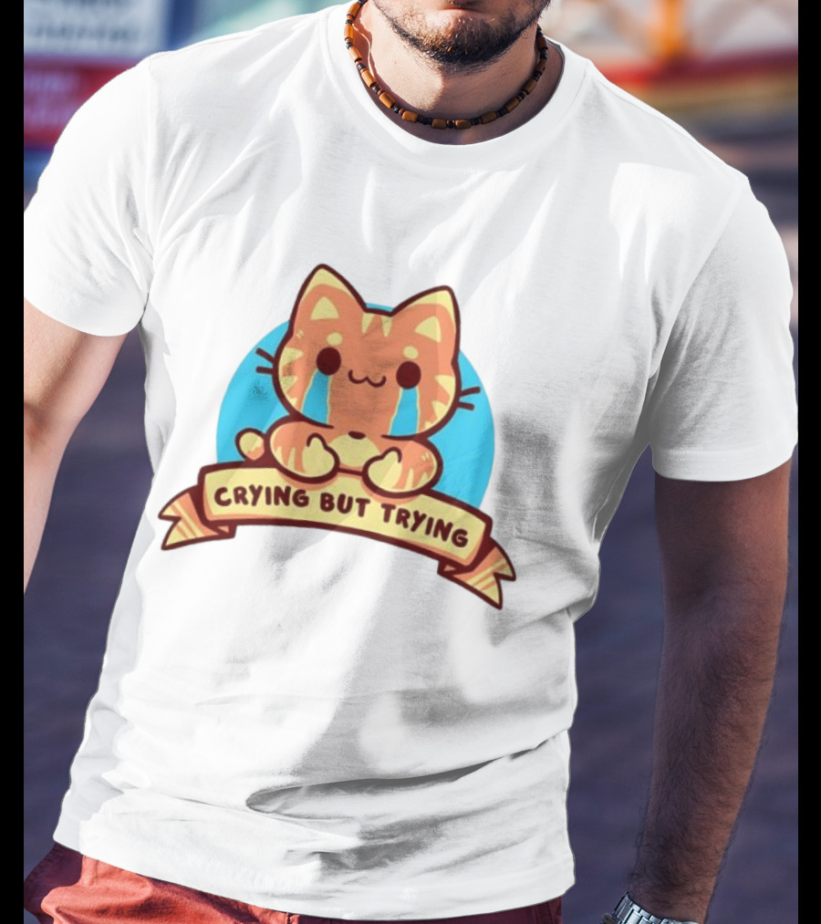 Crying But Trying Tabby Cat Kitten Emotional Support Mental Health Awareness T-Shirt