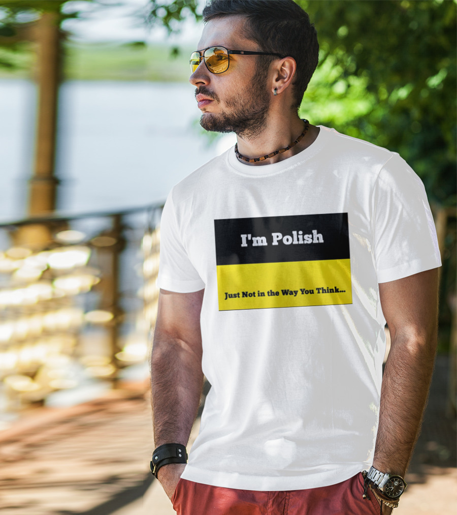 I'm Polish Just Not In The Way You Think Black Yellow T-Shirt