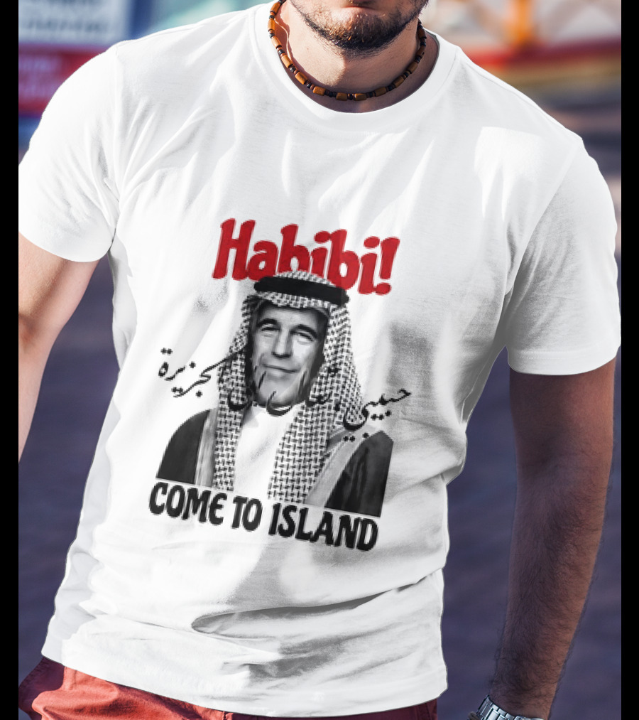 Habibi Come To Island Jeffrey Epstein Middle Eastern Attire T-Shirt
