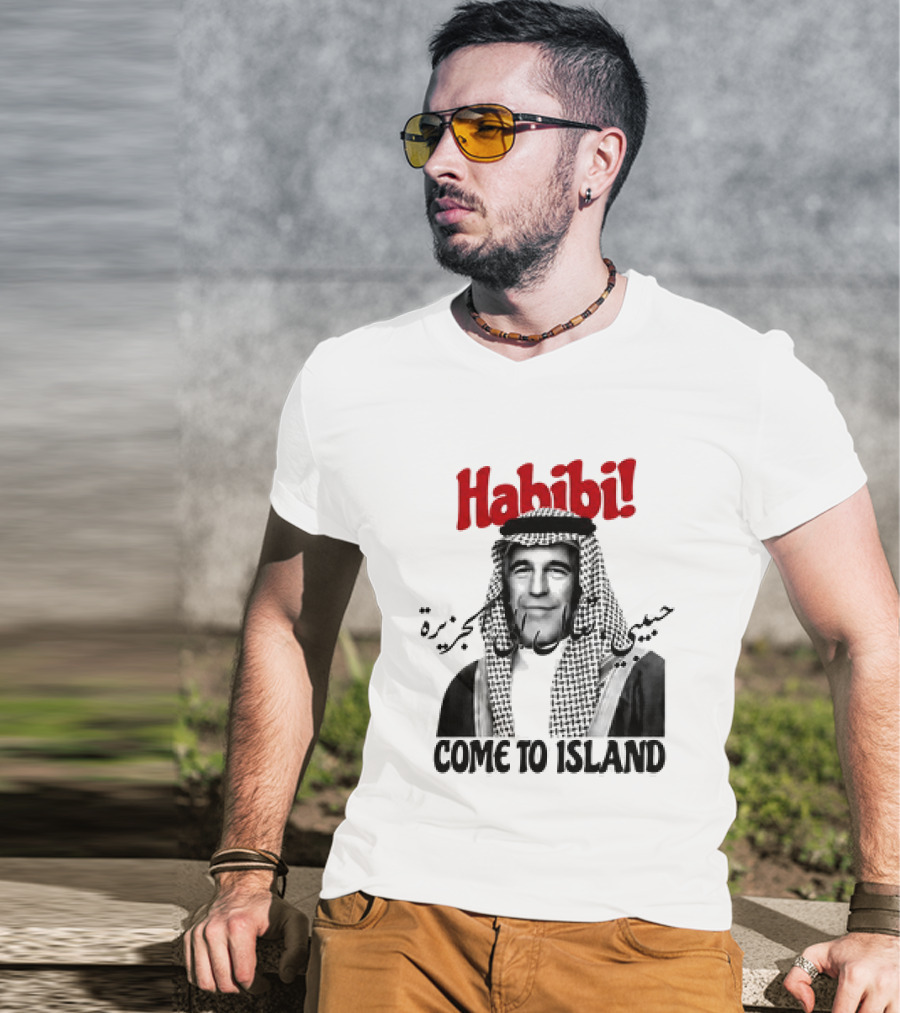 Habibi Come To Island Jeffrey Epstein Middle Eastern Attire T-Shirt