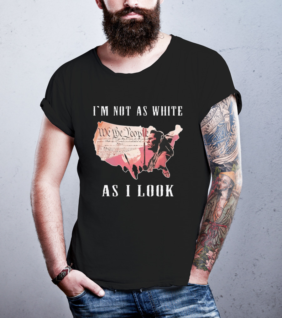 I'm Not As White As I Look United States Map We The People Native American Image T-Shirt