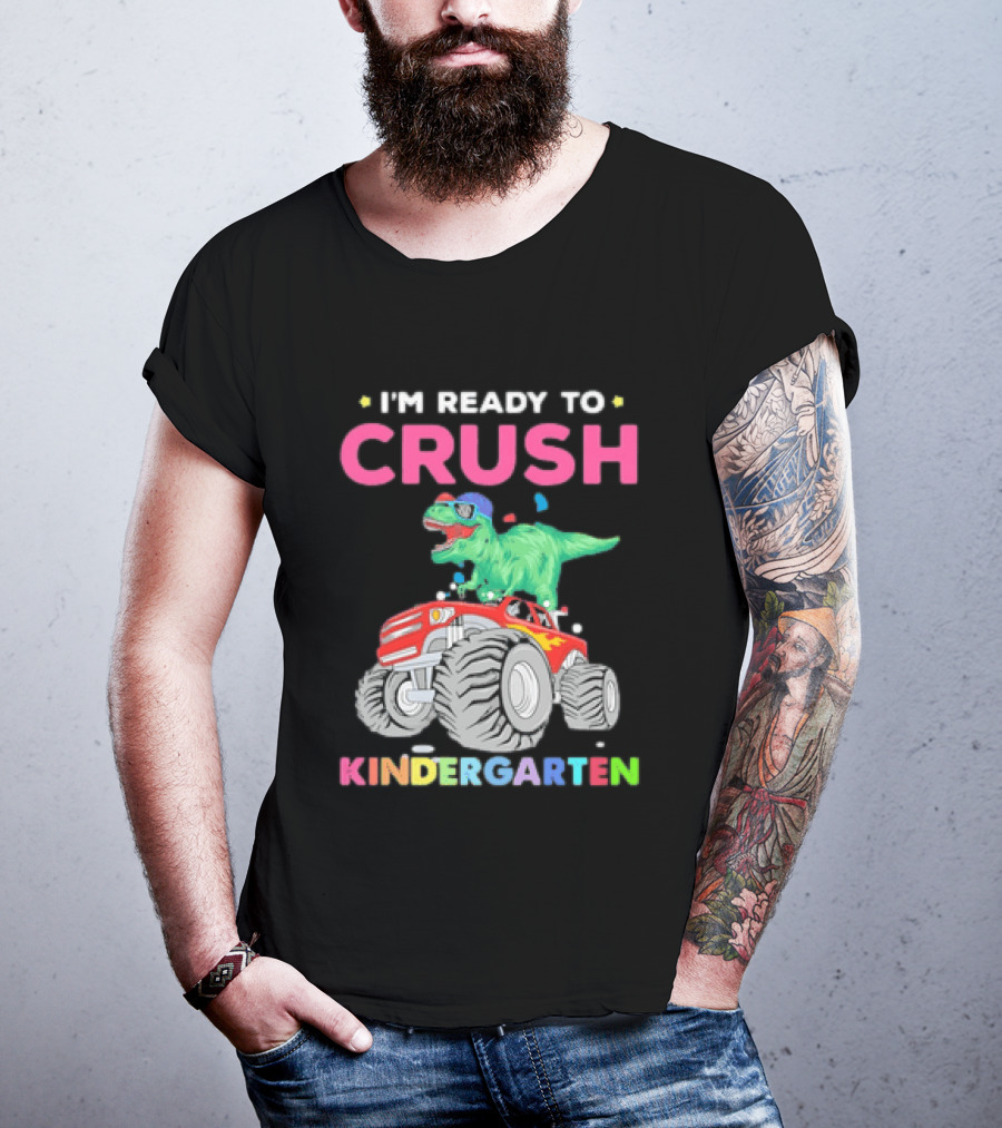 I'm Ready To Crush Kindergarten Dinosaur Monster Truck Adventure T-Shirt