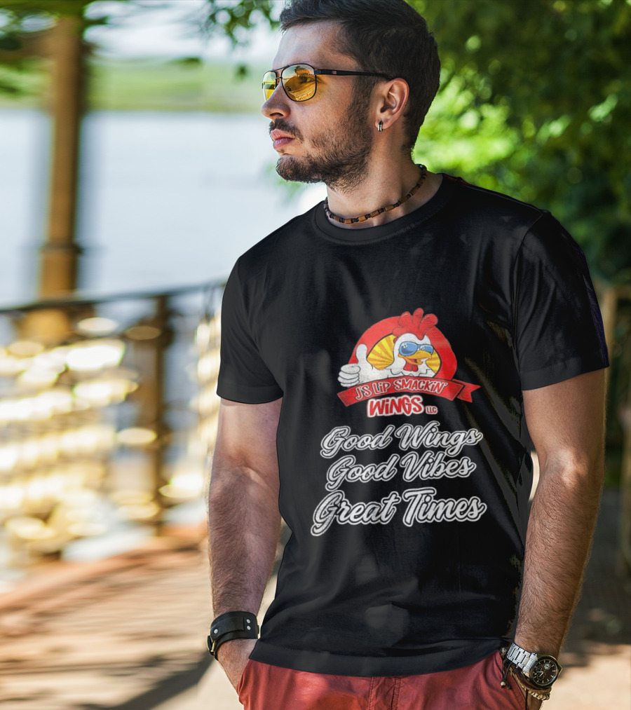 JS Lip Smackin' Wings Good Wings Good Vibes Great Times T-Shirt