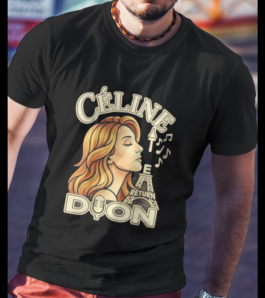 Celine Dion The Return Eiffel Tower Music Notes T-Shirt