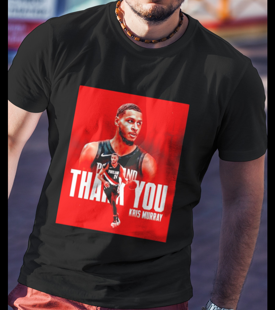 Kris Murray Portland Trail Blazers Thank You T-Shirt