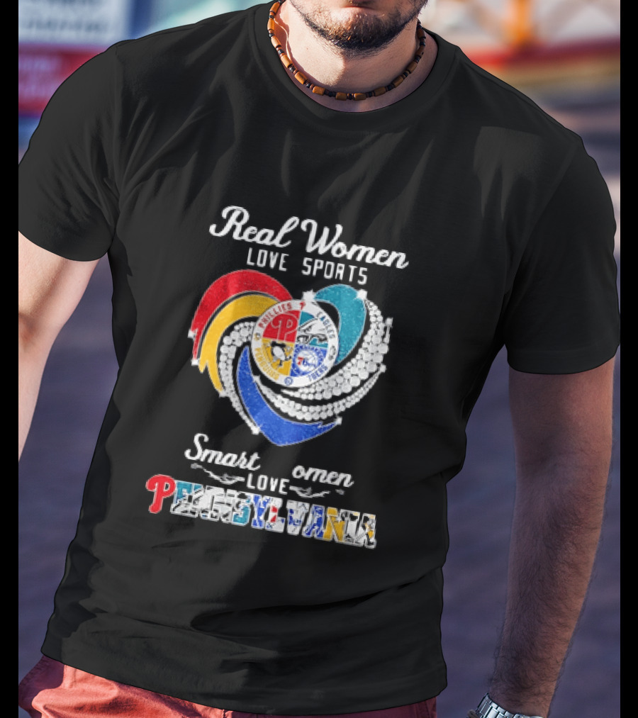 Real Women Love Sports Smart Women Love Pennsylvania Phillies Eagles 76ers T-Shirt