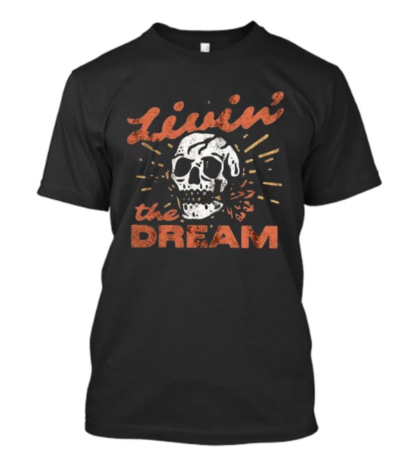 Livin' The Dream Skull Vintage Style Retro Vibes T-Shirt