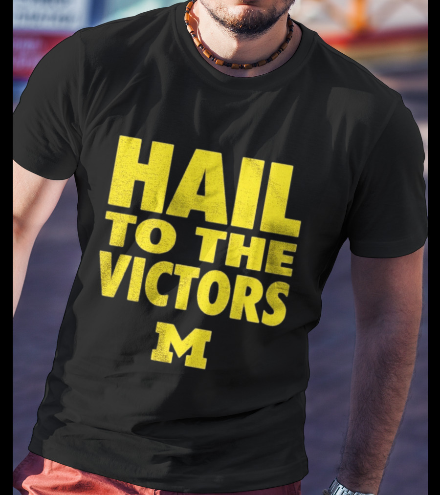Hail To The Victors Michigan Wolverines M T-Shirt