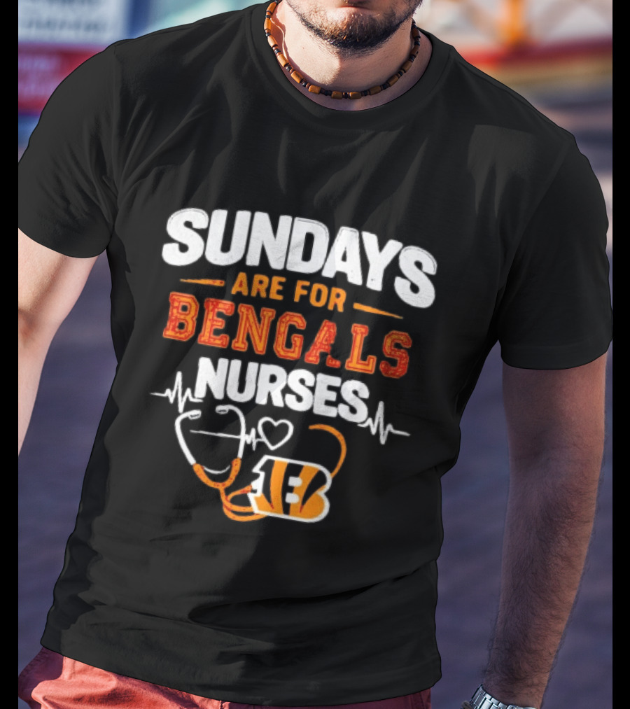 Sundays Are For Bengals Nurses Football Heartbeat Stethoscope 18 T-Shirt