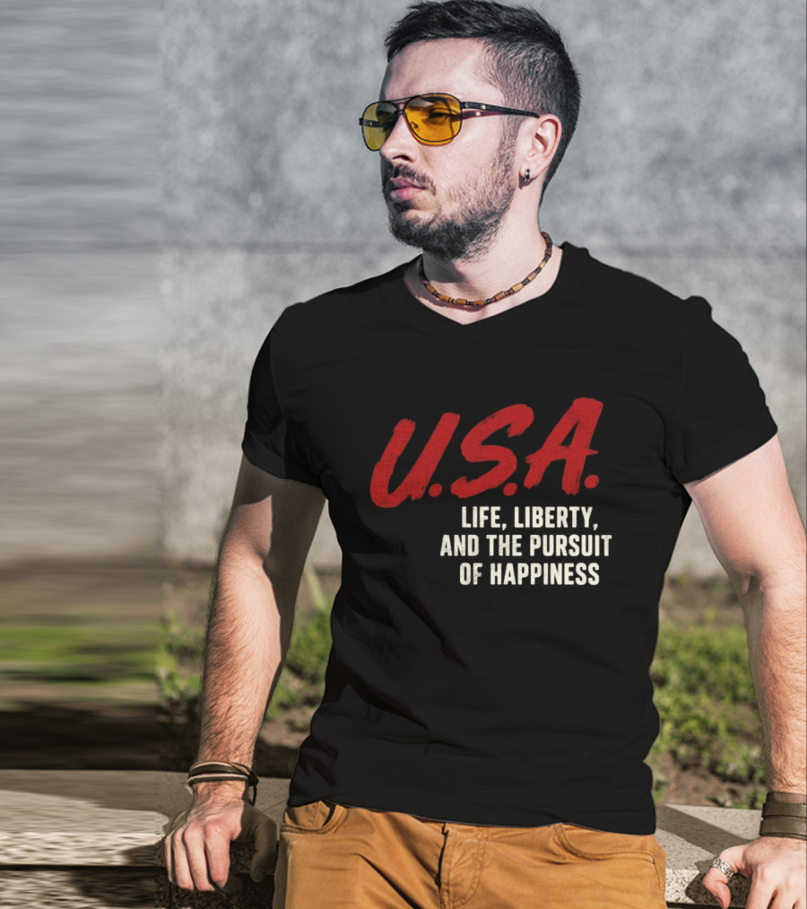 U.S.A. Life Liberty And The Pursuit Of Happiness T-Shirt