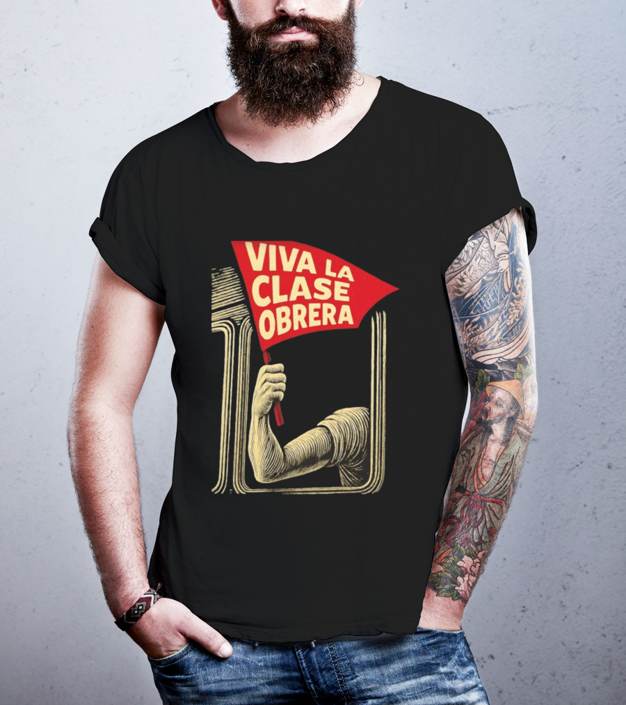 Viva La Clase Obrera Working Class Labor Rights Solidarity Flag T-Shirt