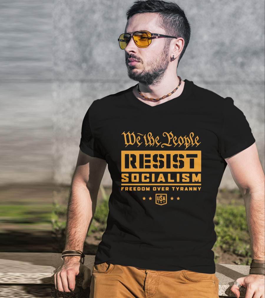 We The People Resist Socialism Freedom Over Tyranny USA Stars T-Shirt