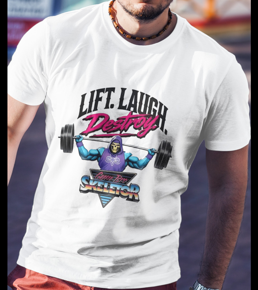 Lift Laugh Destroy Gym Bro Skeletor Weightlifting T-Shirt