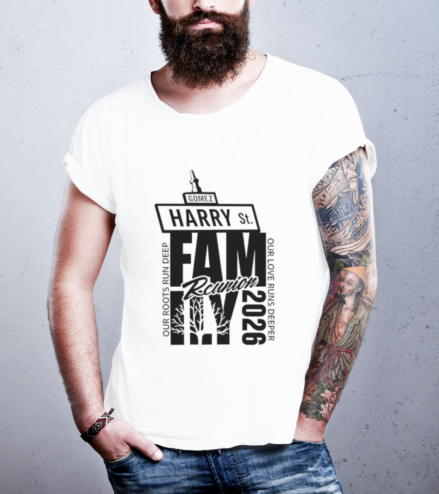 Gomez Family Reunion 2026 Harry St Our Roots Run Deep Our Love Runs Deeper T-Shirt