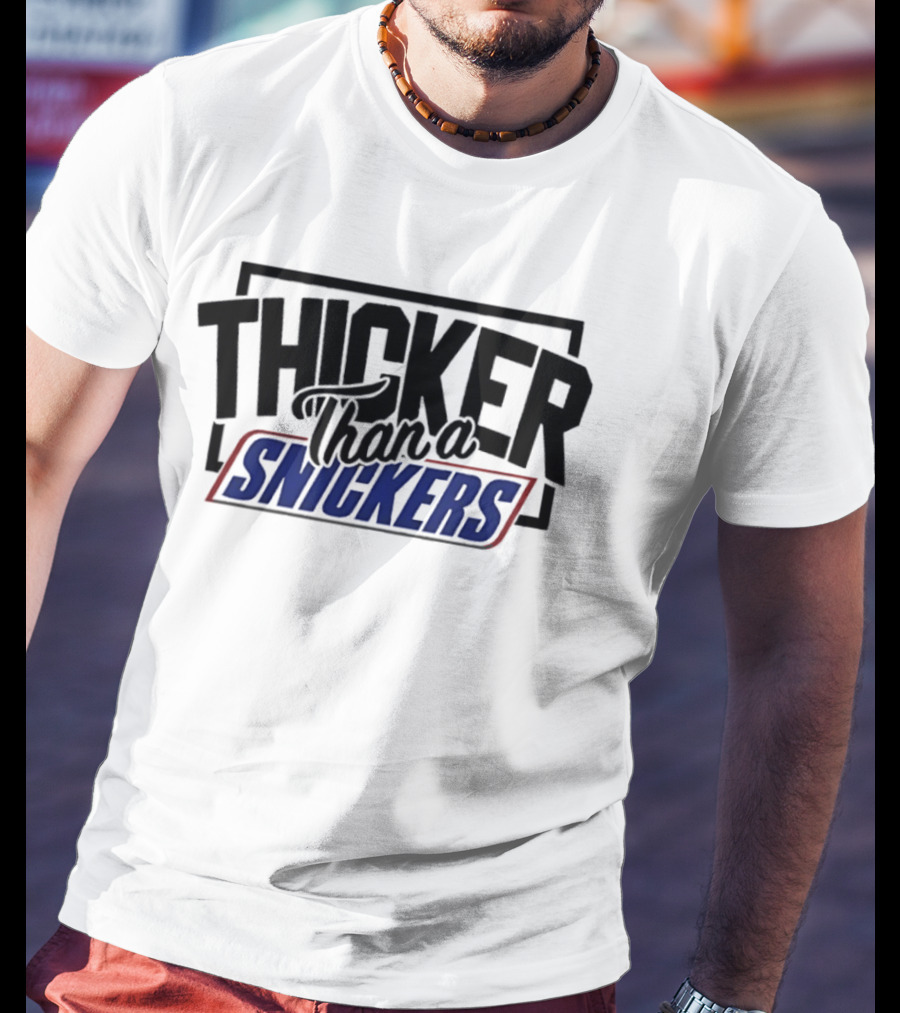 Thicker Than A Snickers Bold Lettering And Candy Bar T-Shirt