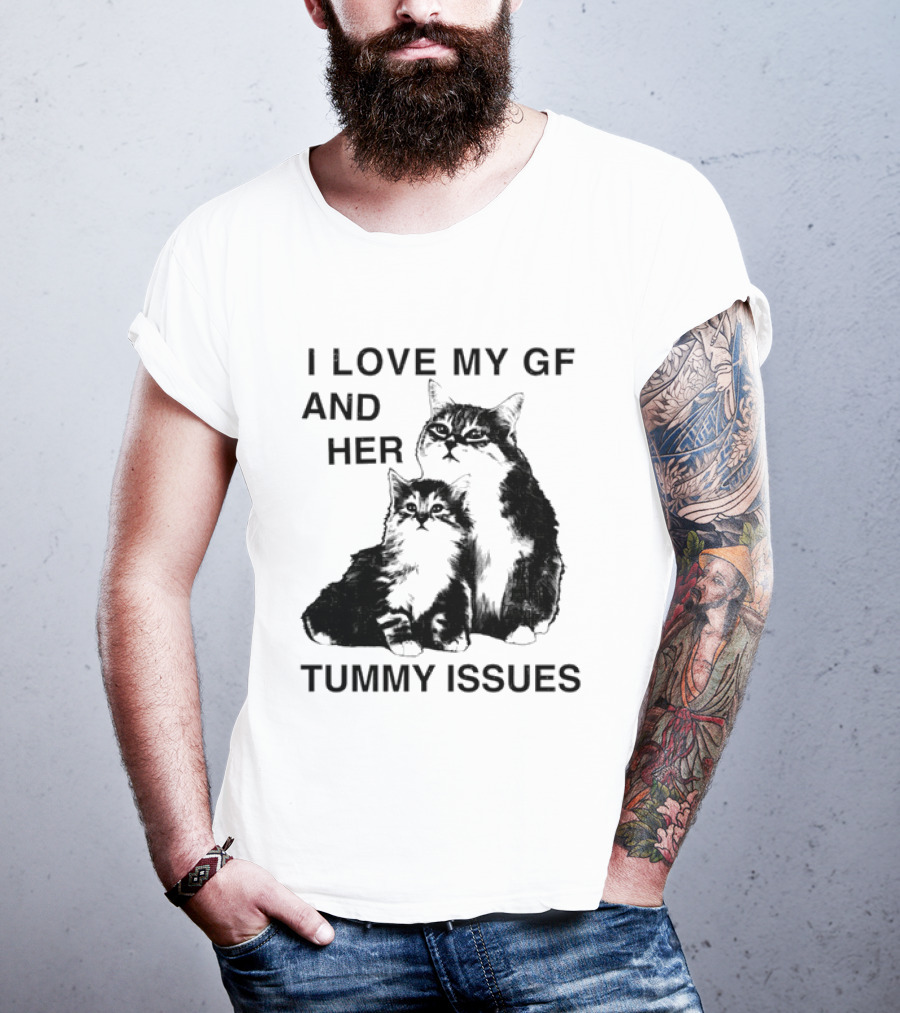 I Love My GF And Her Tummy Issues Cat With Two Cats T-Shirt