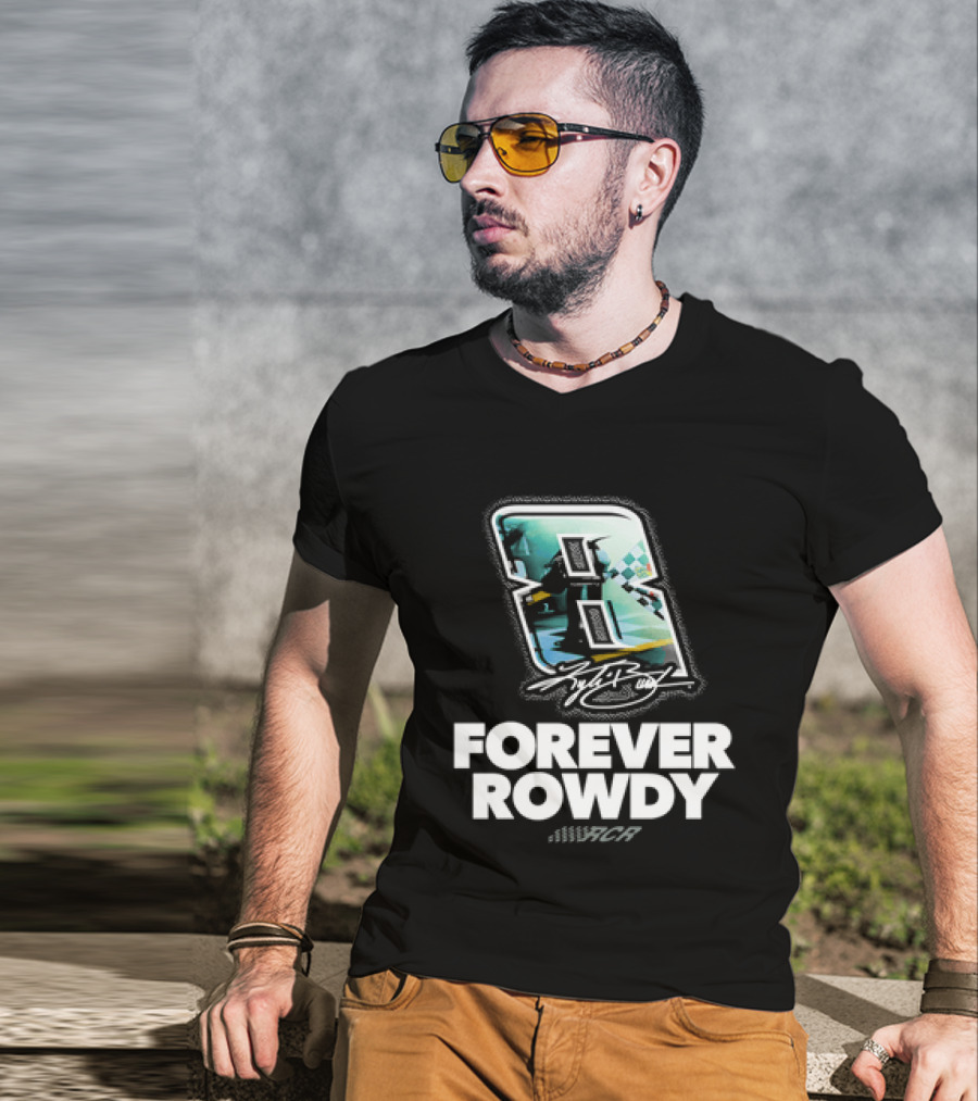 Kyle Busch Number 8 Forever Rowdy Richard Childress Racing T-Shirt