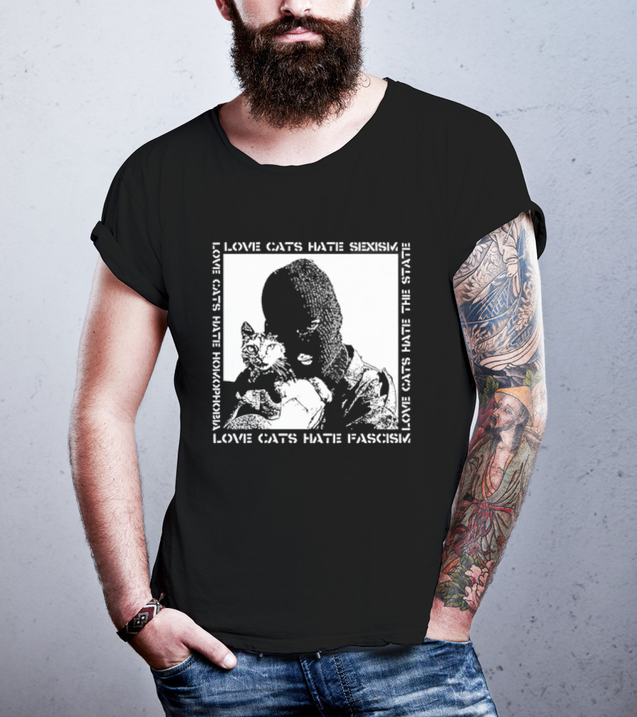Love Cats Hate Fascism Sexism And Homophobia T-Shirt