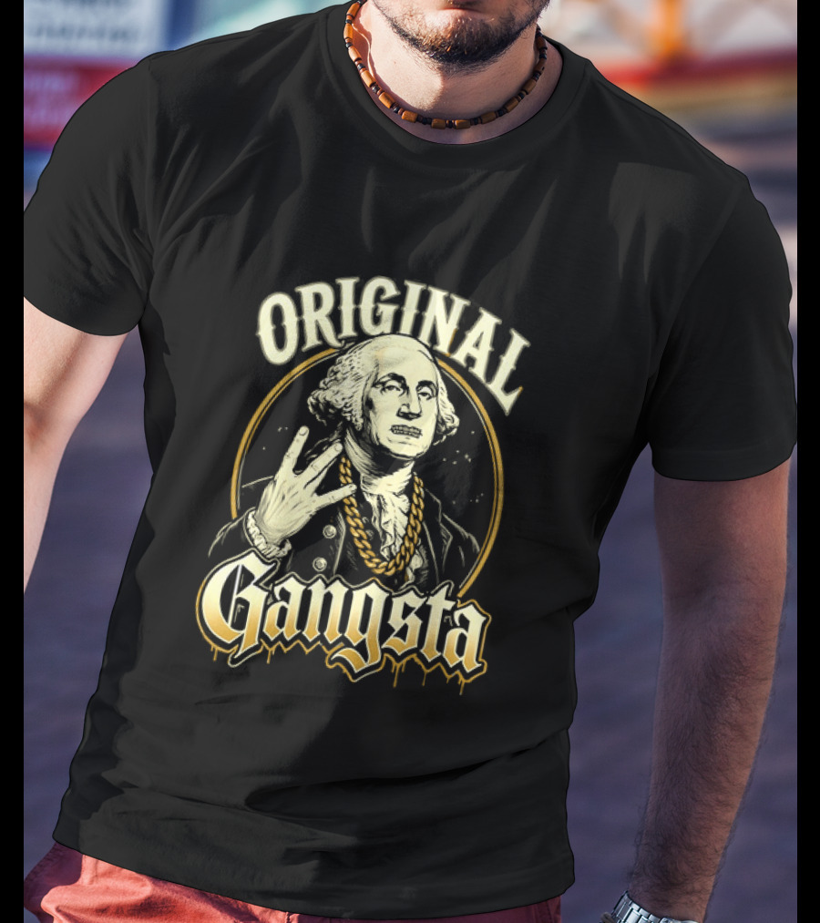 Original Gangsta George Washington Hip Hop T-Shirt